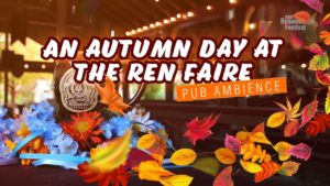 Pub Log - Autumn Day at the Ren Faire Ambience Video